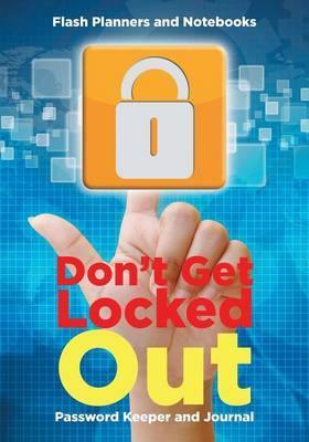 Don''t Get Locked Out: Password Keeper and Journal - Agenda Bookshop