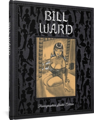 Bill Ward: The Fantagraphics Studio Edition - Agenda Bookshop