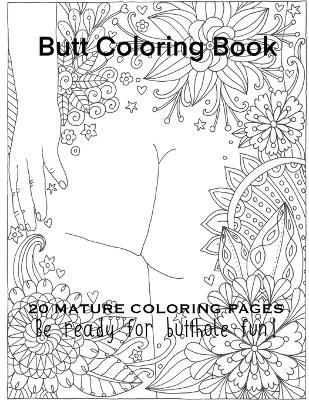 Butt Coloring Book 20 Mature Coloring Pages Be Ready For Butthole Fun! - Agenda Bookshop