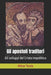 Gli apostoli traditori: Gli sviluppi del Cristo impolitico - Agenda Bookshop