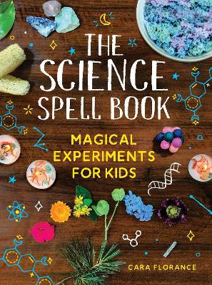 The Science Spell Book: Magical Experiments for Kids - Agenda Bookshop