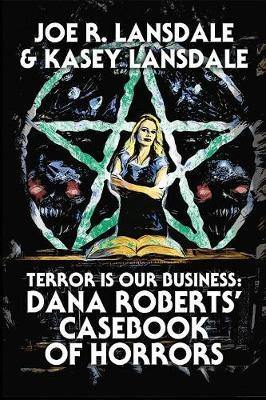 Terror is Our Business: Dana Roberts'' Casebook of Horrors - Agenda Bookshop
