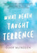 What Death Taught Terrence - Agenda Bookshop