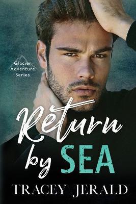Return by Sea: Enemies-to-Lovers Standalone - Agenda Bookshop