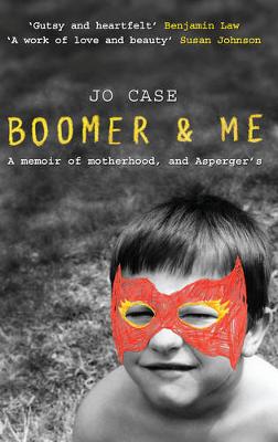 Boomer and Me: A Memoir of Motherhood and Asperger''s - Agenda Bookshop