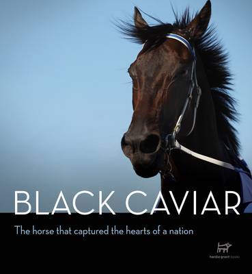 Black Caviar: The Horse That Captured the Hearts of a Nation - Agenda Bookshop