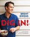 Dig In!: Classic recipes reinvented from the winner of Masterchef - Agenda Bookshop