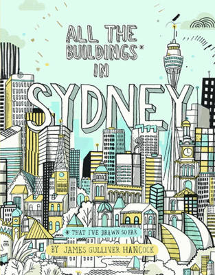 All the Buildings in Sydney: ...that I''ve Drawn so Far - Agenda Bookshop