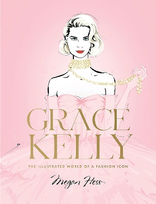 Grace Kelly: The Illustrated World of a Fashion Icon - Agenda Bookshop