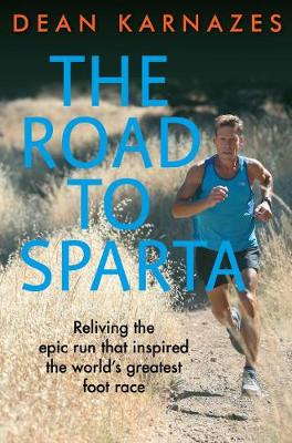 The Road to Sparta: Reliving the Epic Run that Inspired the World''s Greatest Foot Race - Agenda Bookshop