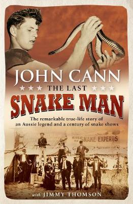 The Last Snake Man: The remarkable true-life story of an Aussie legend and a century of snake shows - Agenda Bookshop