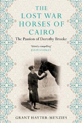 The Lost War Horses of Cairo: The Passion of Dorothy Brooke - Agenda Bookshop