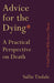 Advice for the Dying (and Those Who Love Them): A Practical Perspective on Death - Agenda Bookshop