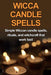 Wicca Candle Spells: Simple Wiccan candle spells, rituals, and witchcraft that work fast! - Agenda Bookshop