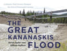 The Great Kananaskis Flood: A Disaster That Forever Changed the Face of Kananaskis Country - Agenda Bookshop