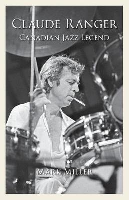 Claude Ranger: Canadian Jazz Legend - Agenda Bookshop
