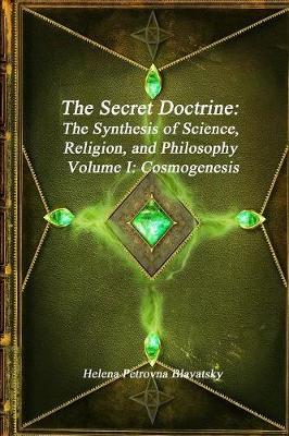 The Secret Doctrine: The Synthesis of Science, Religion, and Philosophy Volume I: Cosmogenesis - Agenda Bookshop