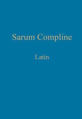 Sarum Compline: Latin - Agenda Bookshop