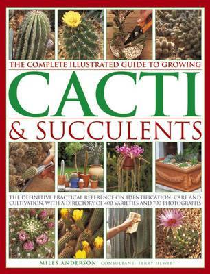 Complete Illustrated Guide to Growing Cacti and Succulents - Agenda Bookshop