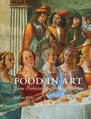 Food in Art: From Prehistory to Renaissance - Agenda Bookshop