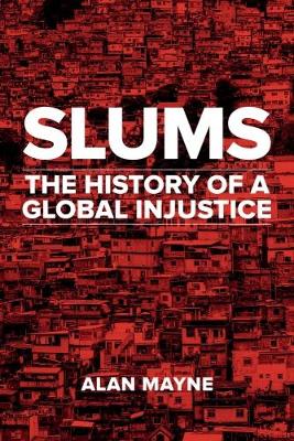 Slums: The History of a Global Injustice - Agenda Bookshop