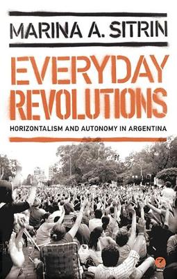 Everyday Revolutions: Horizontalism and Autonomy in Argentina - Agenda Bookshop