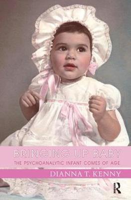 Bringing Up Baby: The Psychoanalytic Infant Comes of Age - Agenda Bookshop