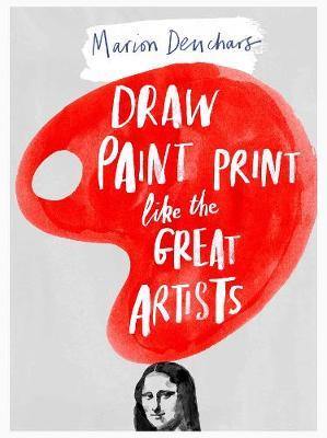 Draw Paint Print like the Great Artists - Agenda Bookshop