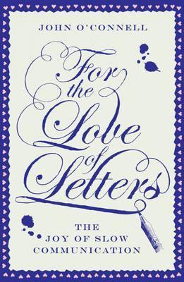 For the Love of Letters: The Joy of Slow Communication - Agenda Bookshop