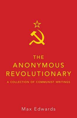 The Anonymous Revolutionary: A Collection of Communist Writings - Agenda Bookshop