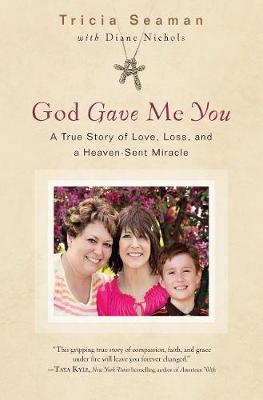 God Gave Me You: A True Story of Love, Loss and Heaven-Sent Miracle - Agenda Bookshop