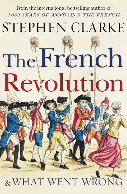The French Revolution and What Went Wrong - Agenda Bookshop