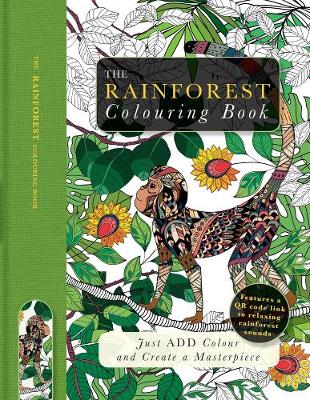 The Rainforest Colouring Book: Just Add Colour and Create a Masterpiece - Agenda Bookshop