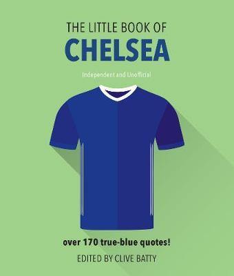 The Little Book of Chelsea: Over 170 true-blue quotes! - Agenda Bookshop