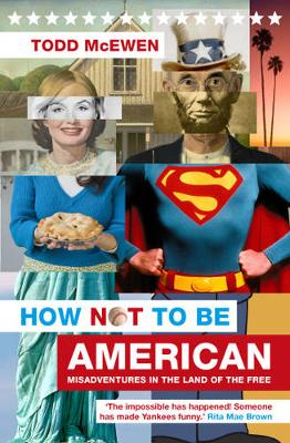 How Not to be American: Misadventures in the Land of the Free - Agenda Bookshop