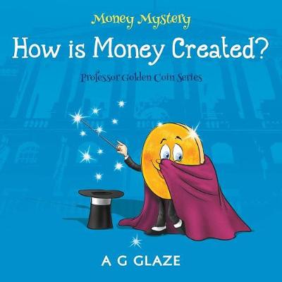 Money Mystery: How is Money Created? - Agenda Bookshop