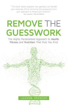 Remove the Guesswork: The Highly Personalised Approach to Health, Fitness and Nutrition That Puts You First - Agenda Bookshop