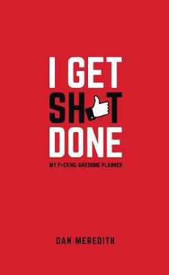 I Get Sh*t Done: My F*cking Awesome Planner - Agenda Bookshop