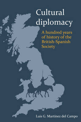 Cultural Diplomacy: A Hundred Years of the British-Spanish Society - Agenda Bookshop