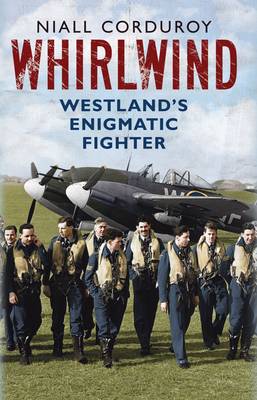 Whirlwind: Westland''S Enigmatic Fighter - Agenda Bookshop