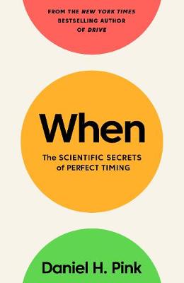When: The Scientific Secrets of Perfect Timing - Agenda Bookshop