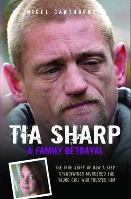Tia Sharp - A Family Betrayal - Agenda Bookshop