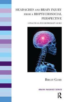 Headaches and Brain Injury from a Biopsychosocial Perspective: A Practical Psychotherapy Guide - Agenda Bookshop