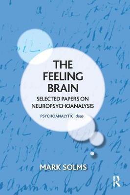 The Feeling Brain: Selected Papers on Neuropsychoanalysis - Agenda Bookshop