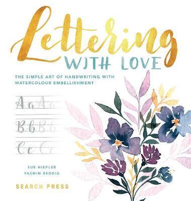 Lettering with Love: The Simple Art of Handwriting with Watercolour Embellishment - Agenda Bookshop