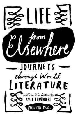 Life from Elsewhere: Journeys Through World Literature - Agenda Bookshop