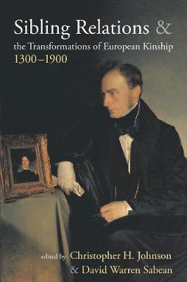 Sibling Relations and the Transformations of European Kinship, 1300-1900 - Agenda Bookshop