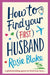 How to Find Your (First) Husband - Agenda Bookshop