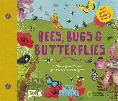 Bees, Bugs and Butterflies: A family guide to our garden heroes and helpers - Agenda Bookshop