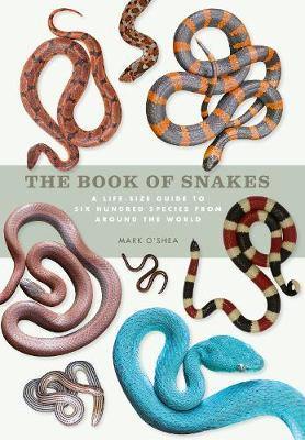 The Book of Snakes: A life-size guide to six hundred species from around the world - Agenda Bookshop